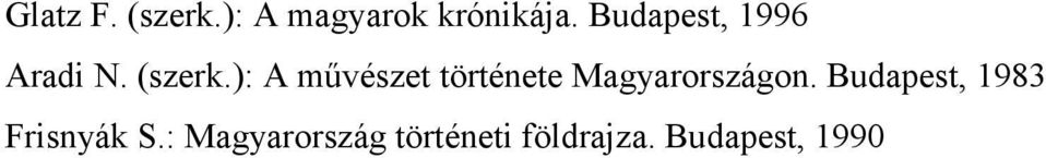 ): A művészet története Magyarországon.