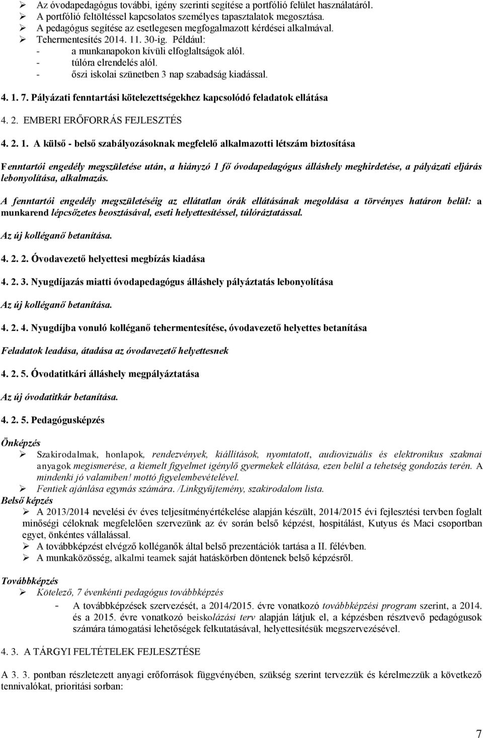 - őszi iskolai szünetben 3 nap szabadság kiadással. 4. 1.
