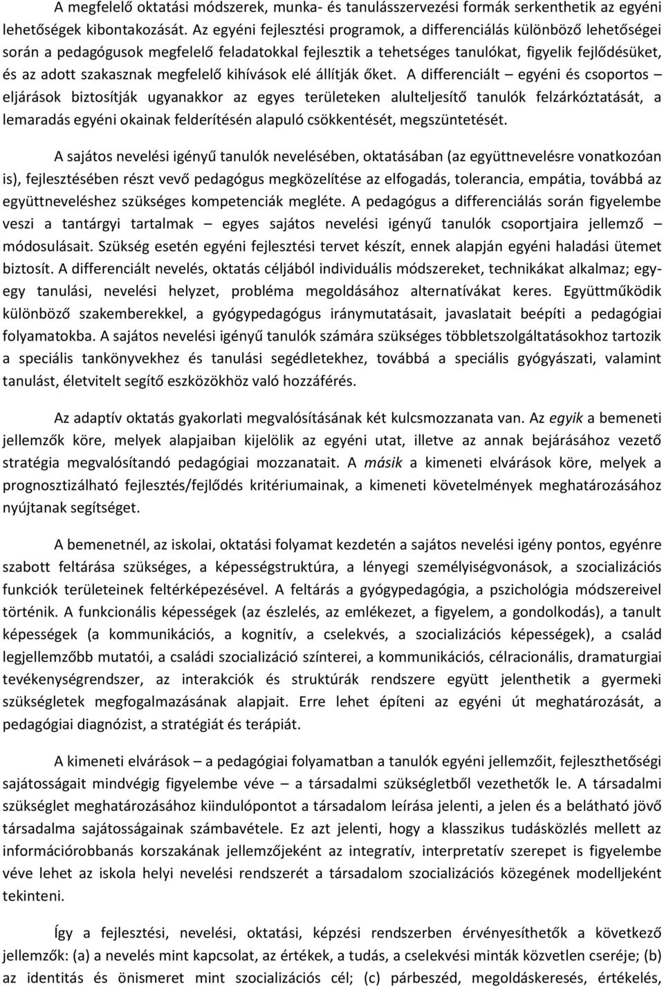 megfelelő kihívások elé állítják őket.