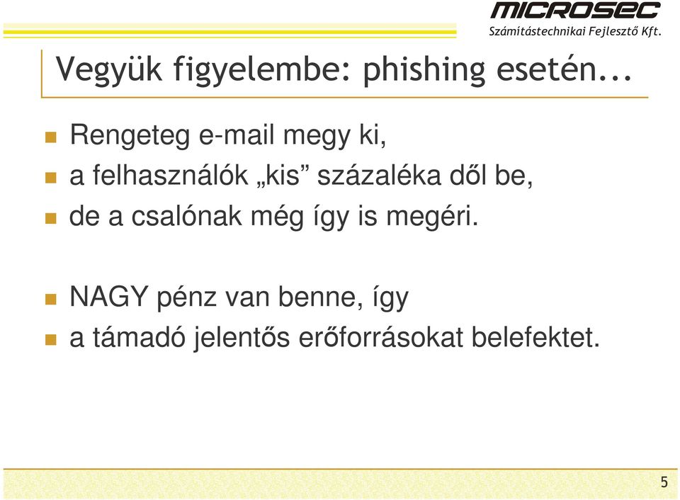 felhasználók kis százaléka dl be, de a