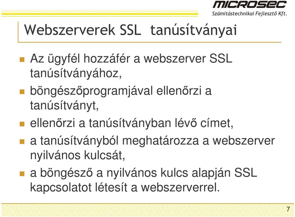 lév címet, a tanúsítványból meghatározza a webszerver nyilvános