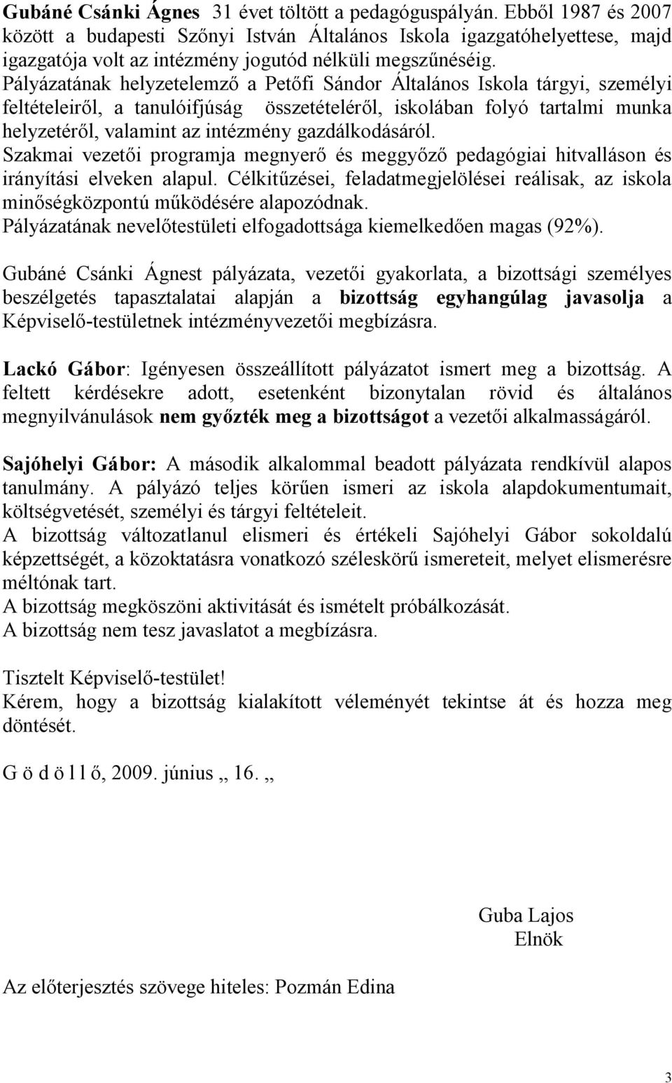 Pályázatának helyzetelemző a Petőfi Sándor Általános Iskola tárgyi, személyi feltételeiről, a tanulóifjúság összetételéről, iskolában folyó tartalmi munka helyzetéről, valamint az intézmény