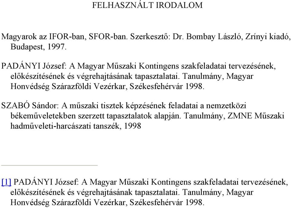 Tanulmány, Magyar Honvédség Szárazföldi Vezérkar, Székesfehérvár 1998.