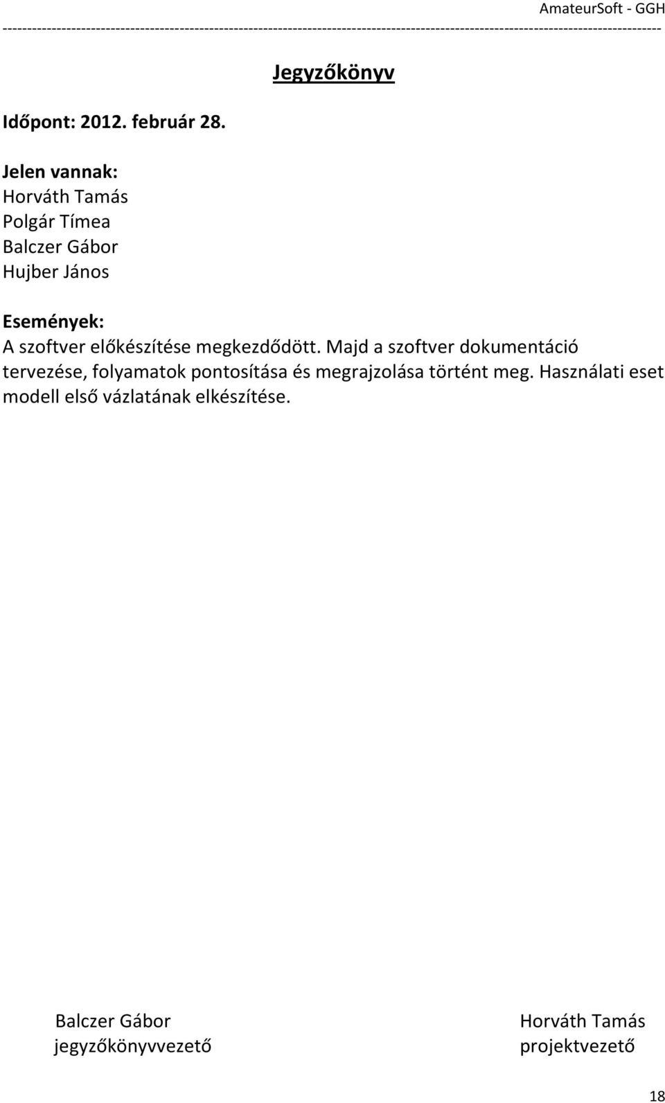 A szoftver előkészítése megkezdődött.