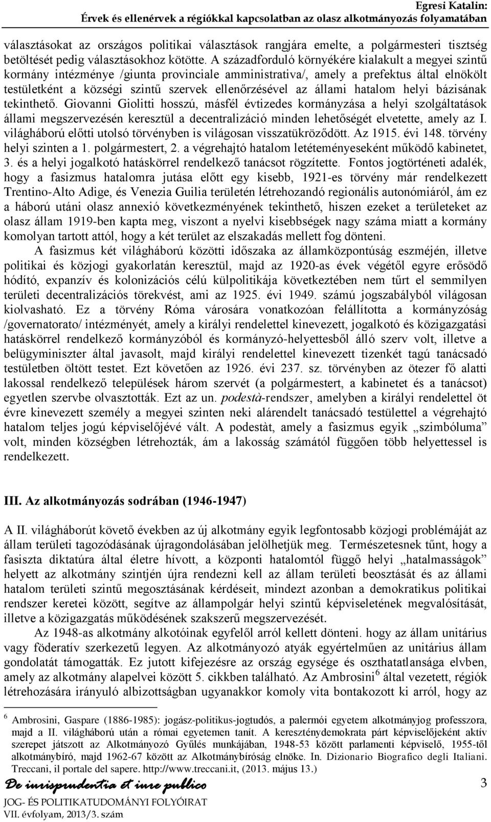 állami hatalom helyi bázisának tekinthető.
