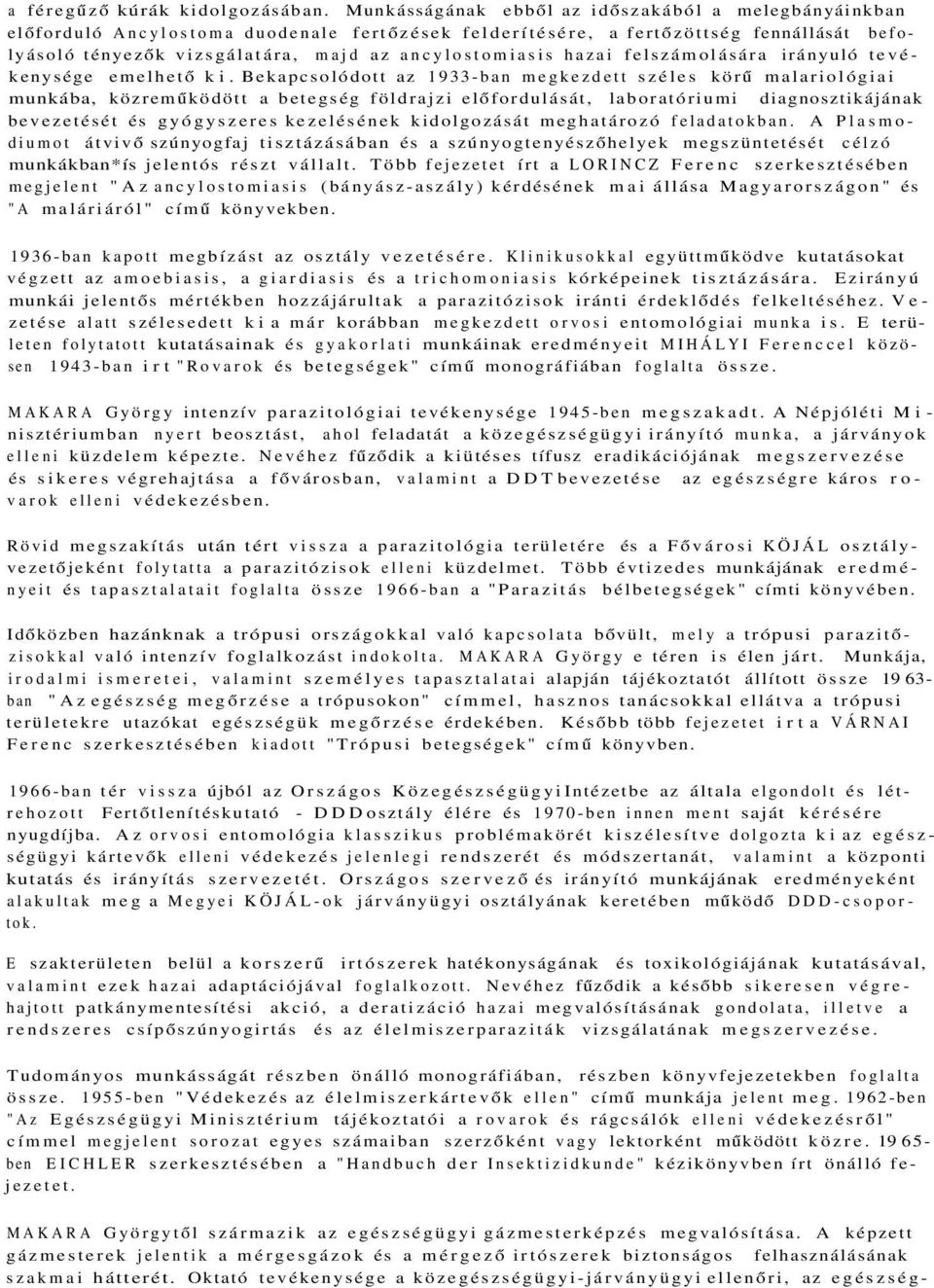 hazai felszámolására irányuló tevékenysége emelhető ki.