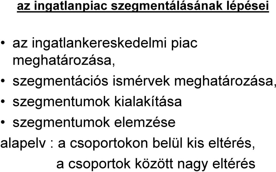 ismérvek meghatározása, szegmentumok kialakítása
