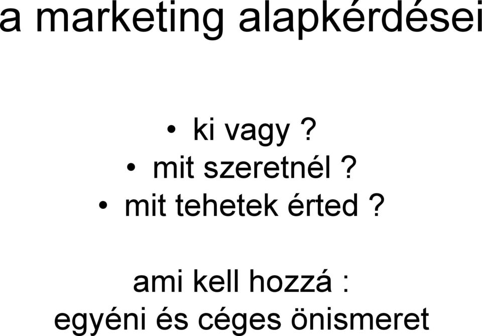 mit tehetek érted?