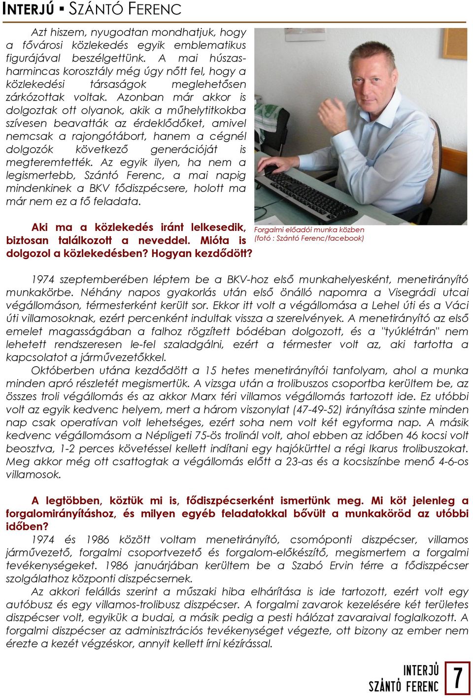 Azonban már akkor is dolgoztak ott olyanok, akik a műhelytitkokba szívesen beavatták az érdeklődőket, amivel nemcsak a rajongótábort, hanem a cégnél dolgozók következő generációját is megteremtették.