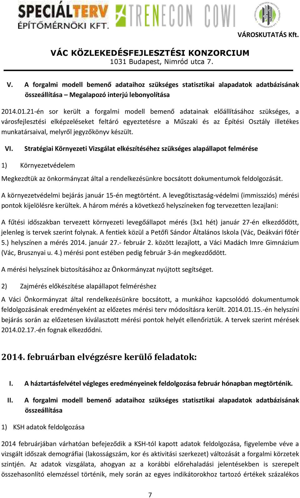 melyről jegyzőkönyv készült. VI.
