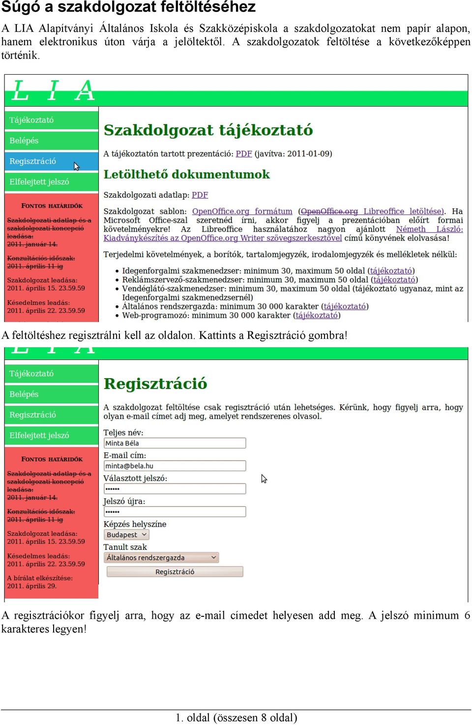 A szakdolgozatok feltöltése a következőképpen történik. A feltöltéshez regisztrálni kell az oldalon.