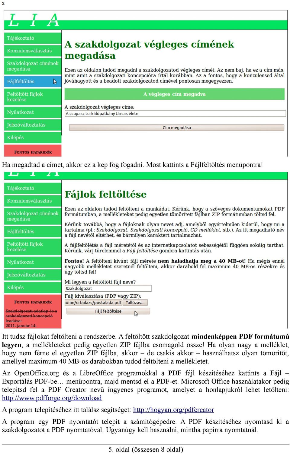 Ha olyan nagy a melléklet, hogy nem férne el egyetlen ZIP fájlba, akkor de csakis akkor használhatsz olyan tömörítőt, amellyel maximum 40 MB-os darabokban tudod feltölteni a mellékletet.