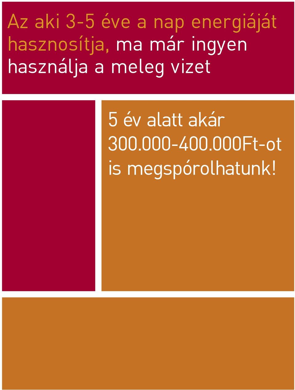 használja a meleg vizet 5 év alatt