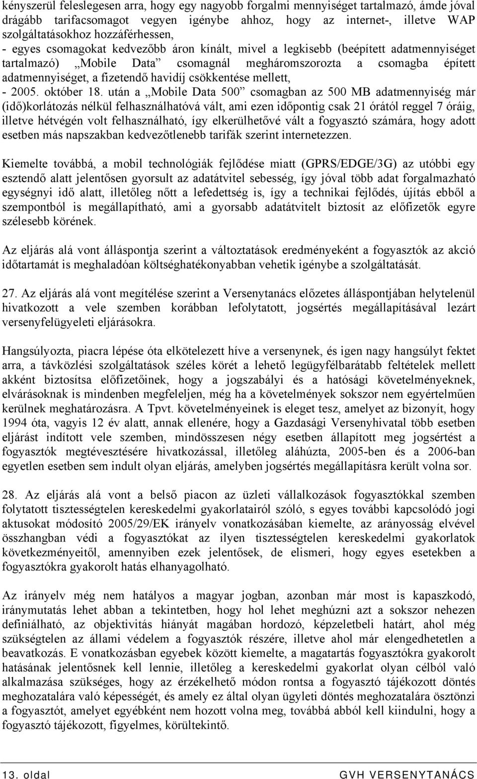 fizetendő havidíj csökkentése mellett, - 2005. október 18.