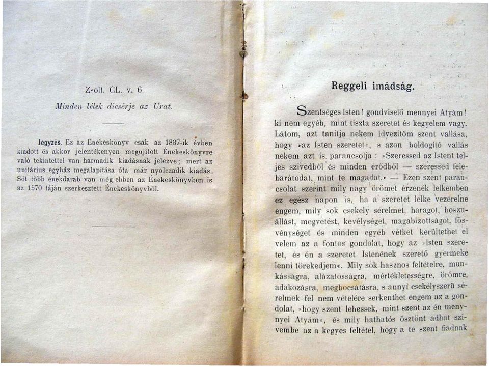 Süt löljb énekdal'ah van Illeg ebben az Énekeskönvvhen is az 1670 táján szerkesztett Énekesköny\'böJ. ' S zentséges lsten 1 gondvi selő menny ei Atyám!