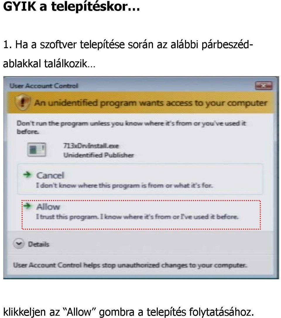 alábbi párbeszédablakkal találkozik