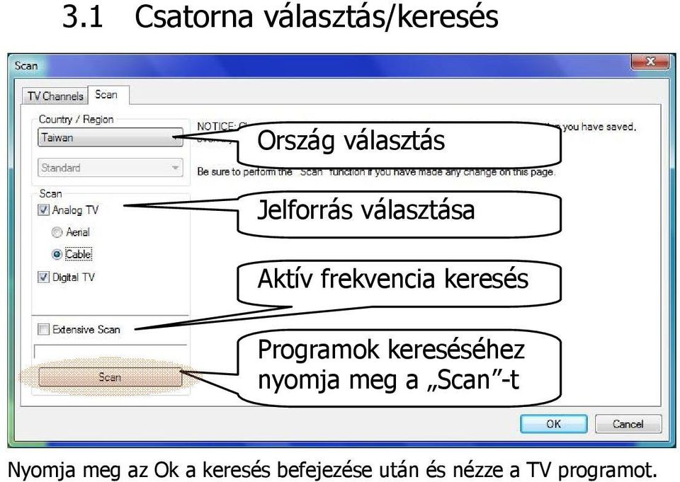 Programok kereséséhez nyomja meg a Scan -t Nyomja