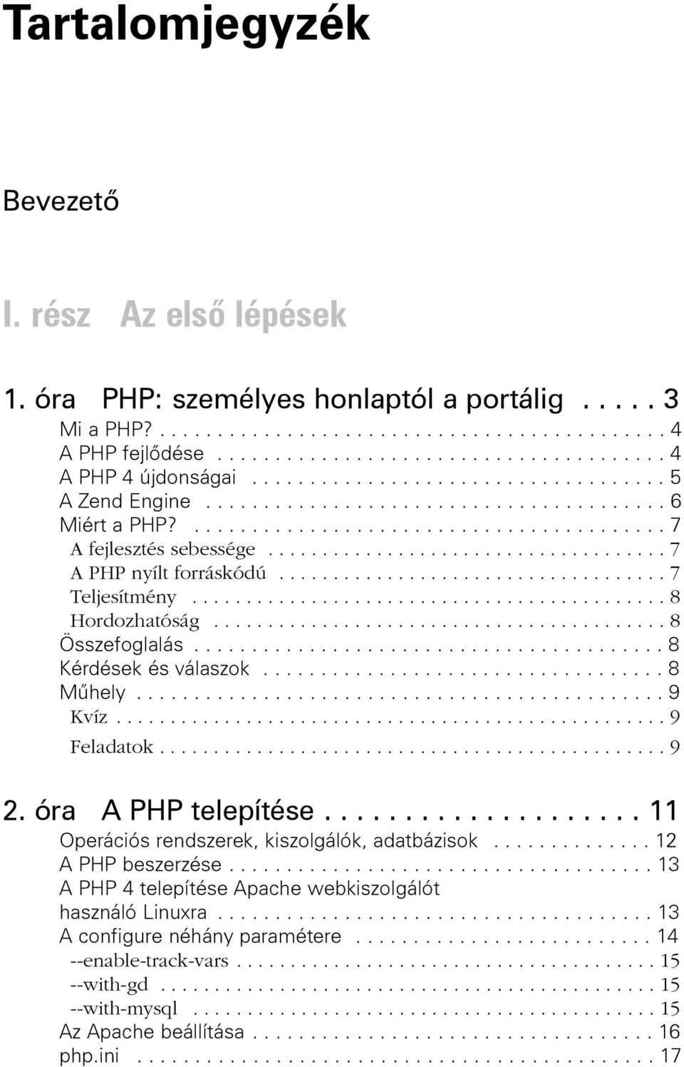 ................................... 7 Teljesítmény............................................ 8 Hordozhatóság.......................................... 8 Összefoglalás......................................... 8 Kérdések és válaszok.