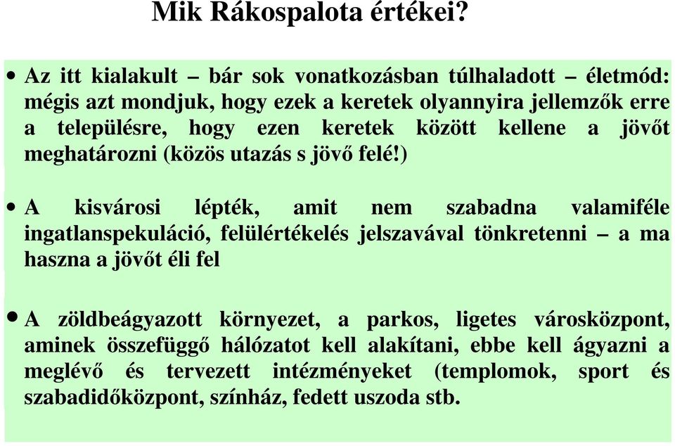 keretek között kellene a jövőt meghatározni (közös utazás s jövő felé!
