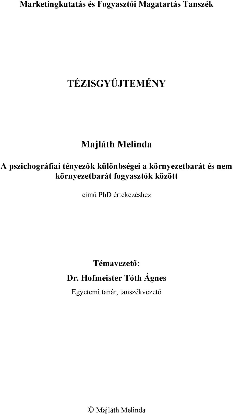 és nem környezetbarát fogyasztók között című PhD értekezéshez