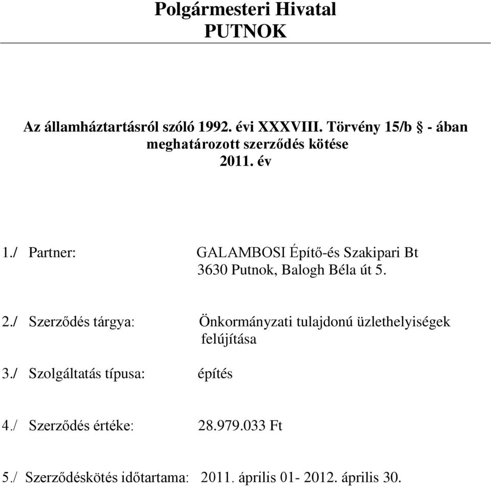 / Szerződés tárgya: Önkormányzati tulajdonú üzlethelyiségek felújítása 3.