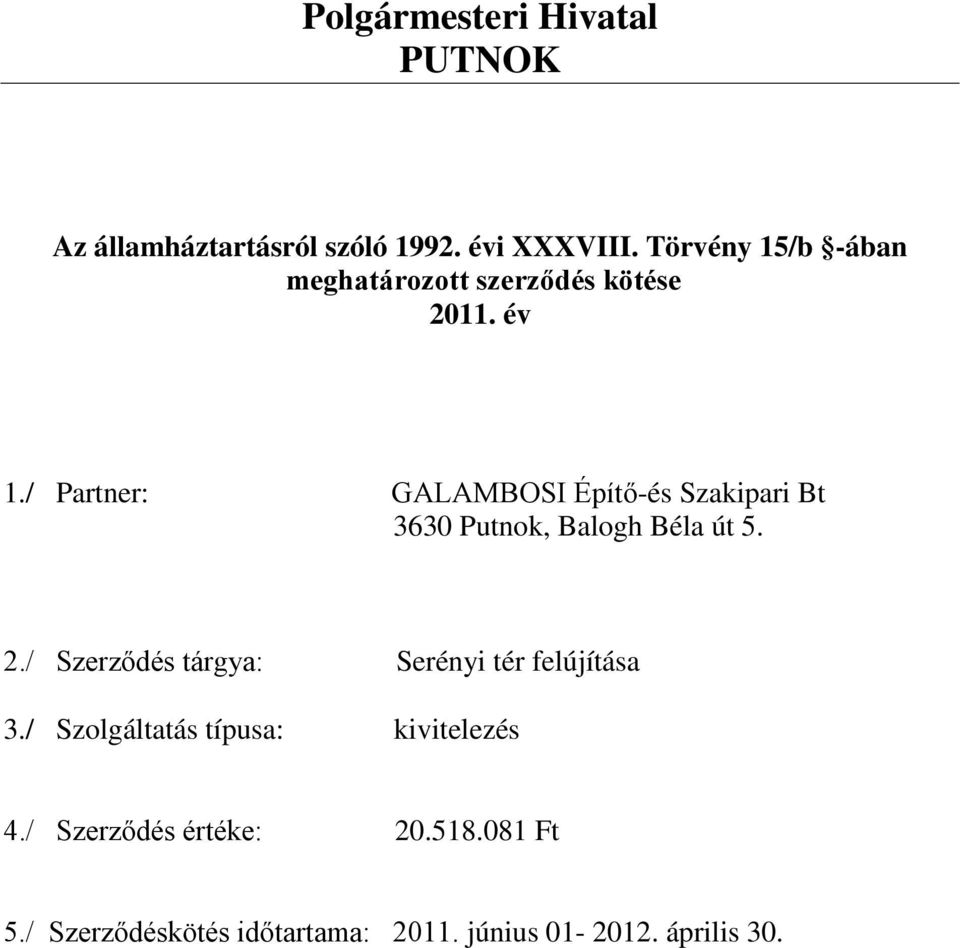 Béla út 5. 2./ Szerződés tárgya: Serényi tér felújítása 3.
