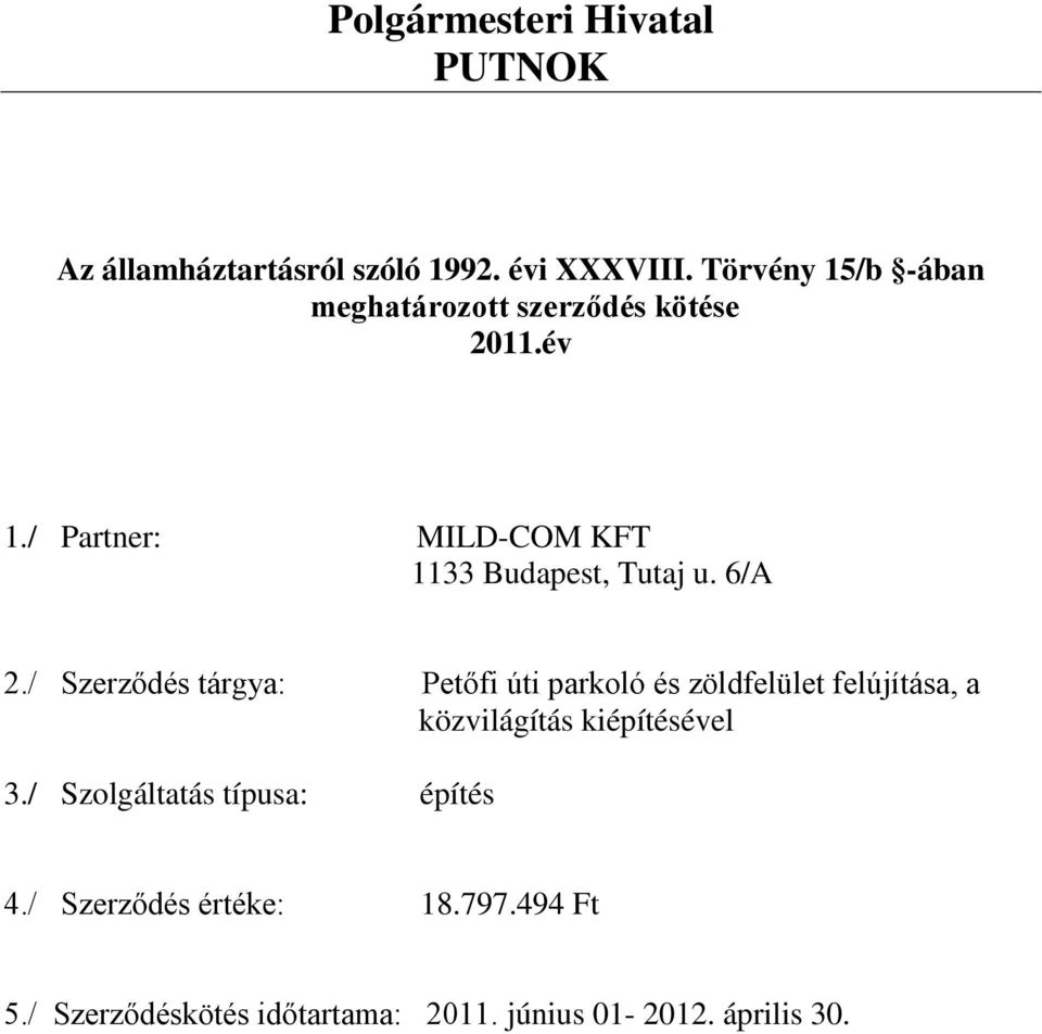 közvilágítás kiépítésével 3./ Szolgáltatás típusa: építés 4.