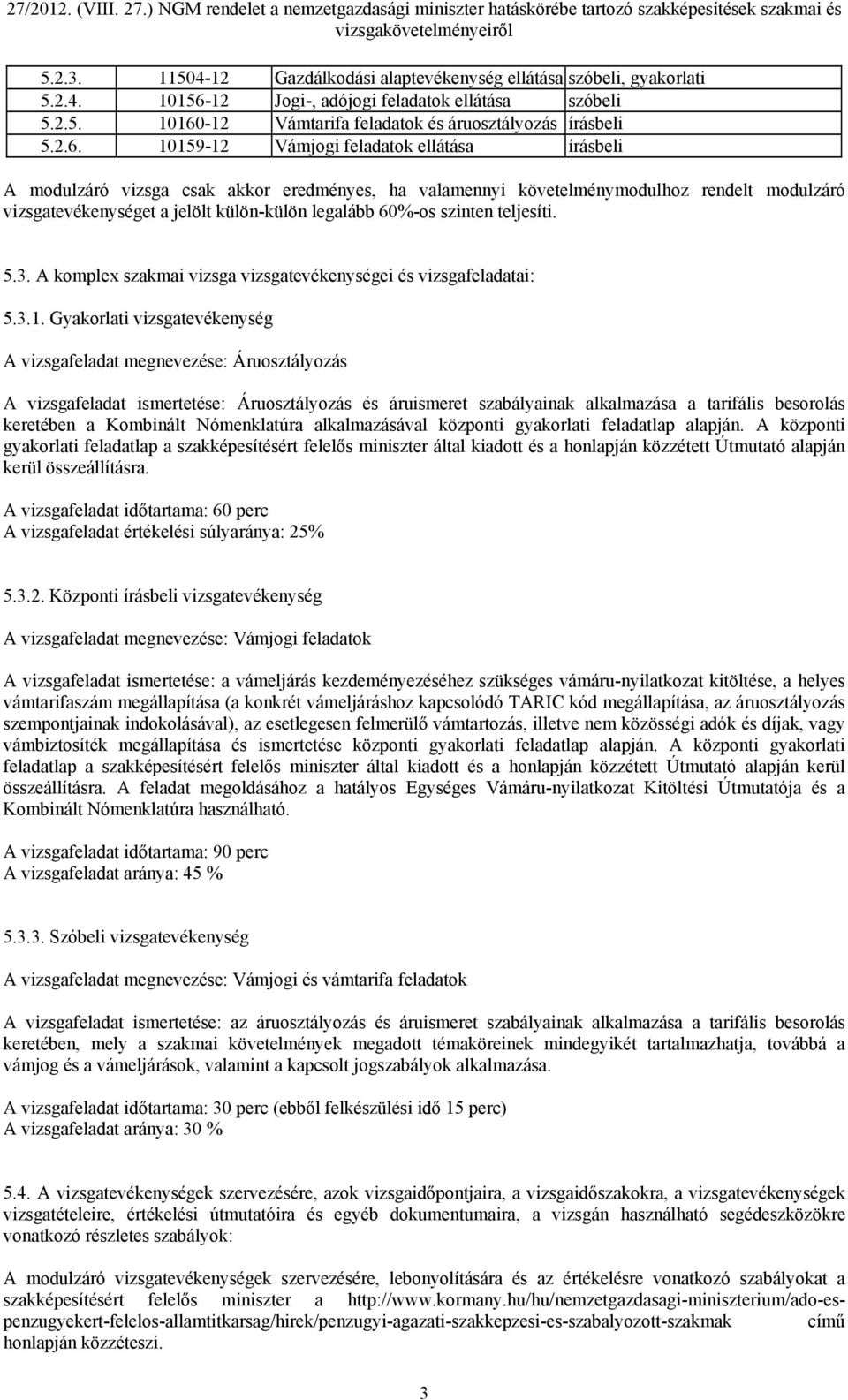 -12 Vámtarifa feladatok és áruosztályozás írásbeli 5.2.6.