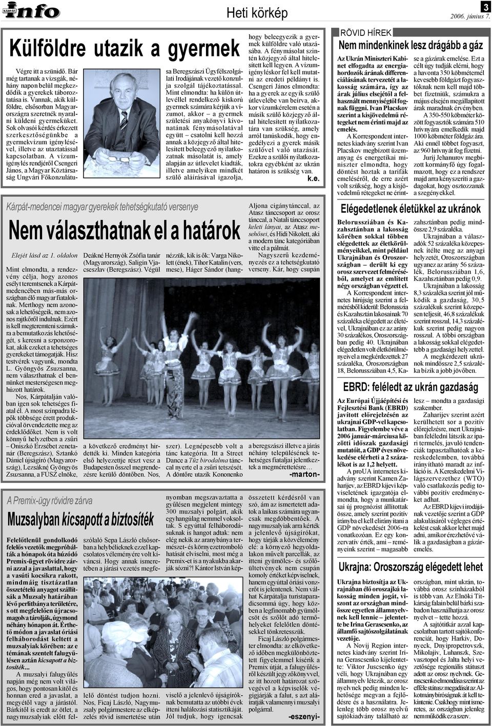 Sok olvasói kérdés érkezett szerkesztőségünkbe a gyermekvízum igénylésével, illetve az utaztatással kapcsolatban.