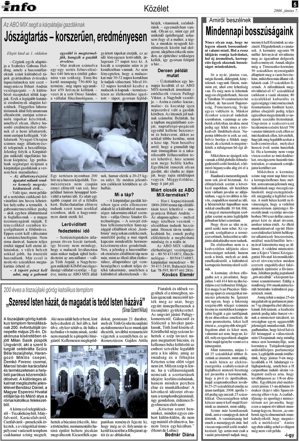 A különböző recepteket tőlük kapjuk. Ezek a legújabb kutatási eredmények alapján készülnek.