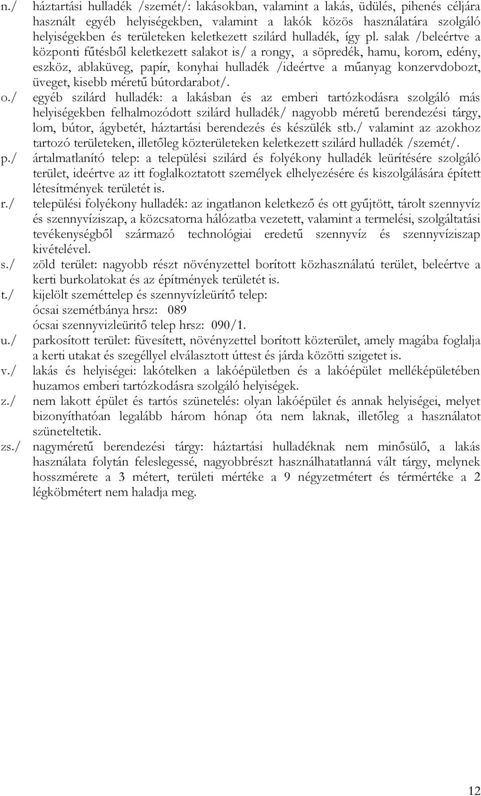 keletkezett szilárd hulladék, így pl.
