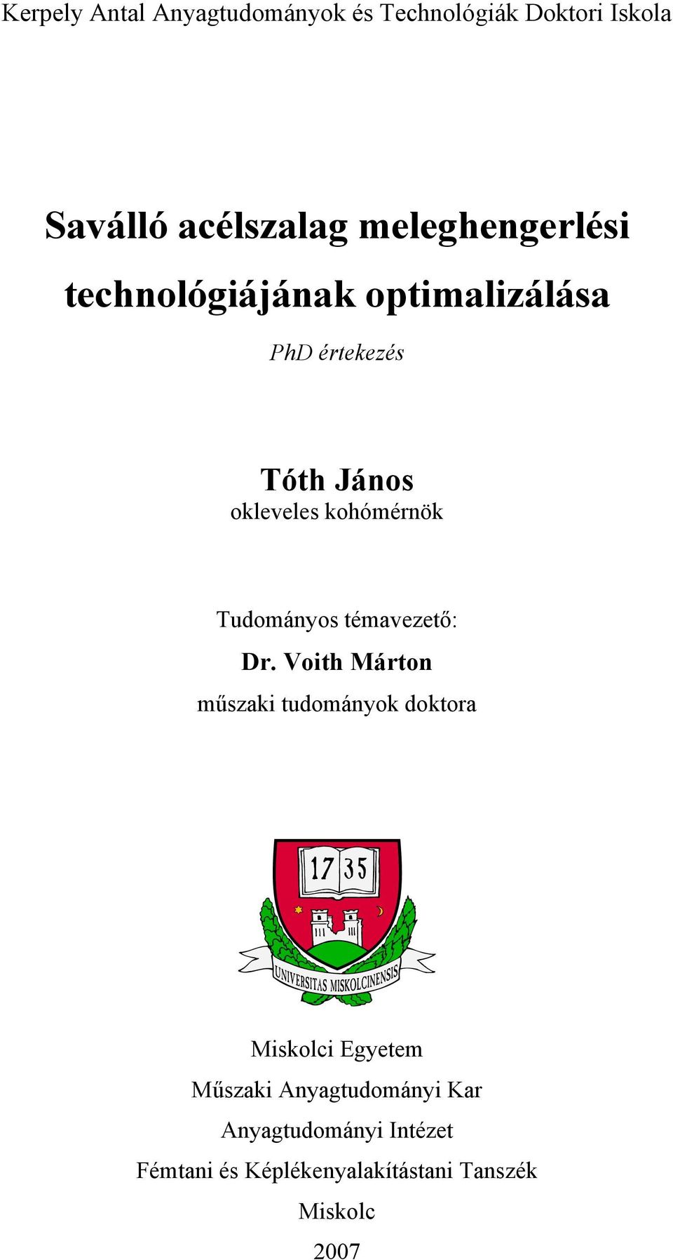 kohómérnök Tudományos témavezető: Dr.