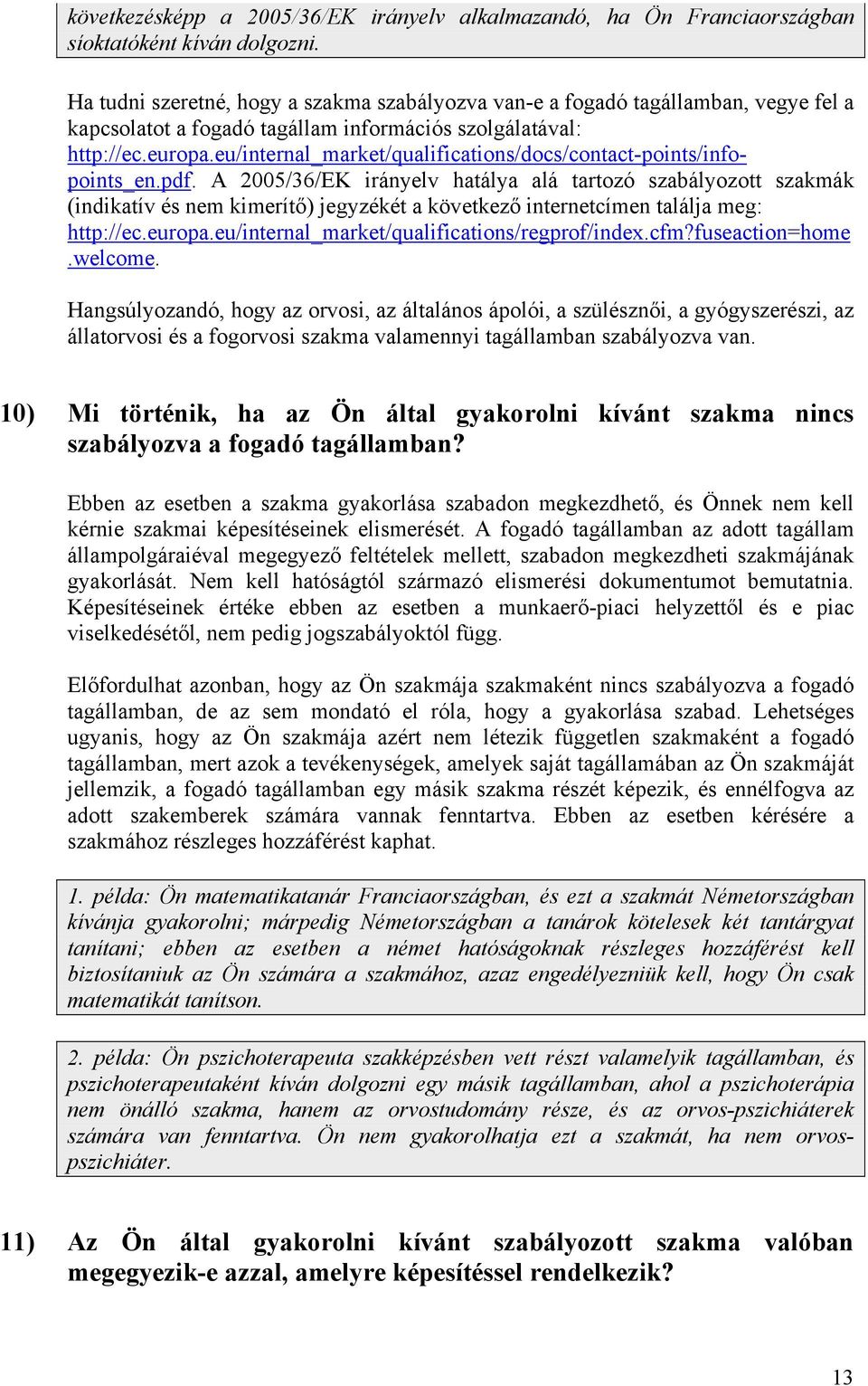 eu/internal_market/qualifications/docs/contact-points/infopoints_en.pdf.