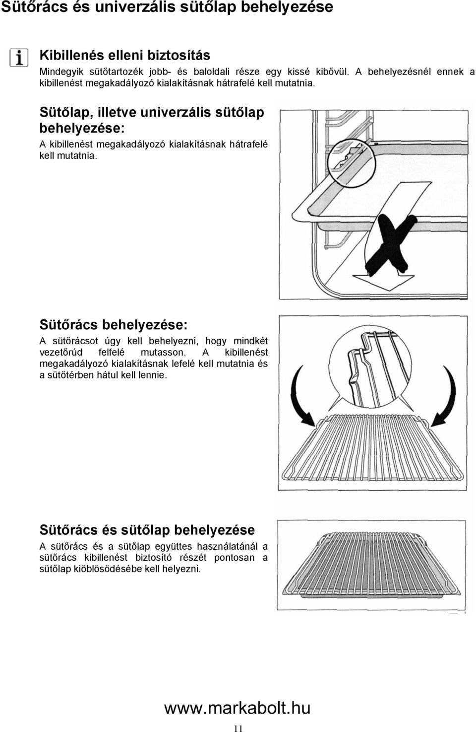 Sütőlap, illetve univerzális sütőlap behelyezése: A kibillenést megakadályozó kialakításnak hátrafelé kell mutatnia.