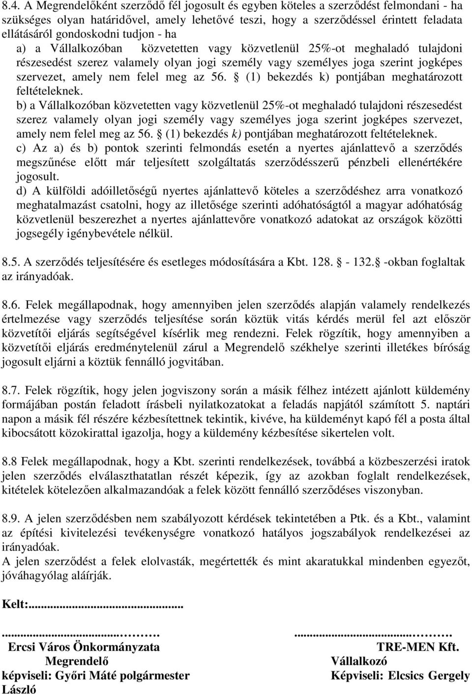 nem felel meg az 56. (1) bekezdés k) pontjában meghatározott feltételeknek.