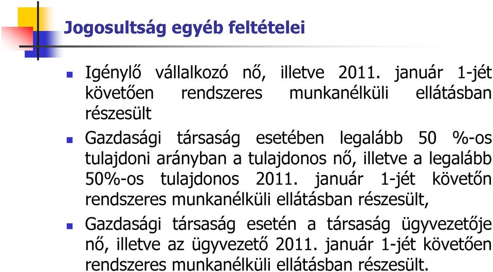 tulajdoni arányban a tulajdonos nő, illetve a legalább 50%-os tulajdonos 2011.