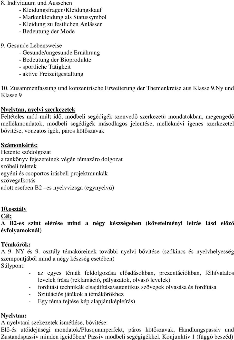 Zusammenfassung und konzentrische Erweiterung der Themenkreise aus Klasse 9.