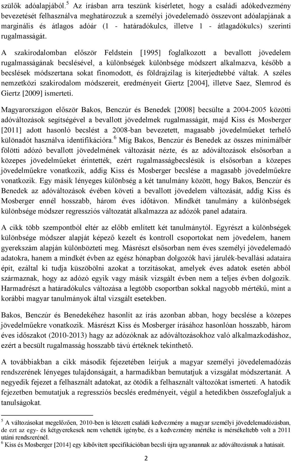 határadókulcs, illetve 1 - átlagadókulcs) szerinti rugalmasságát.