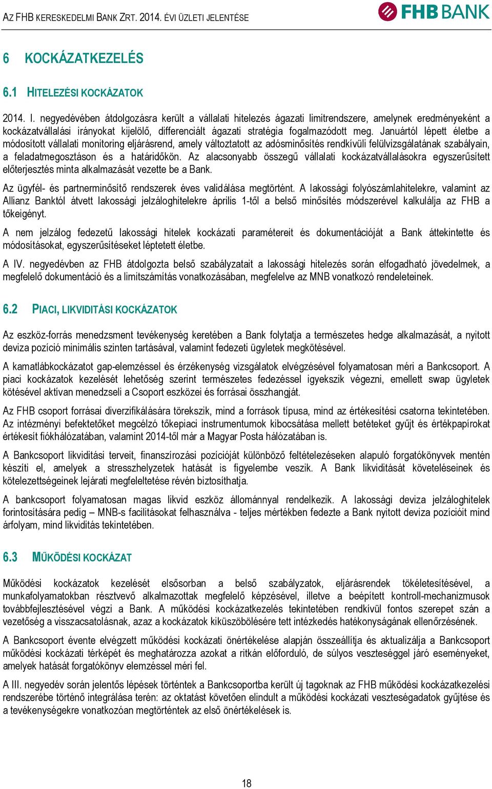 Januártól lépett életbe a módosított vállalati monitoring eljárásrend, amely változtatott az adósminősítés rendkívüli felülvizsgálatának szabályain, a feladatmegosztáson és a határidőkön.