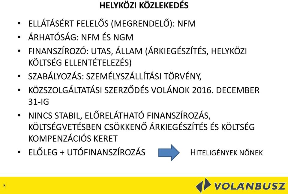 KÖZSZOLGÁLTATÁSI SZERZŐDÉS VOLÁNOK 2016.