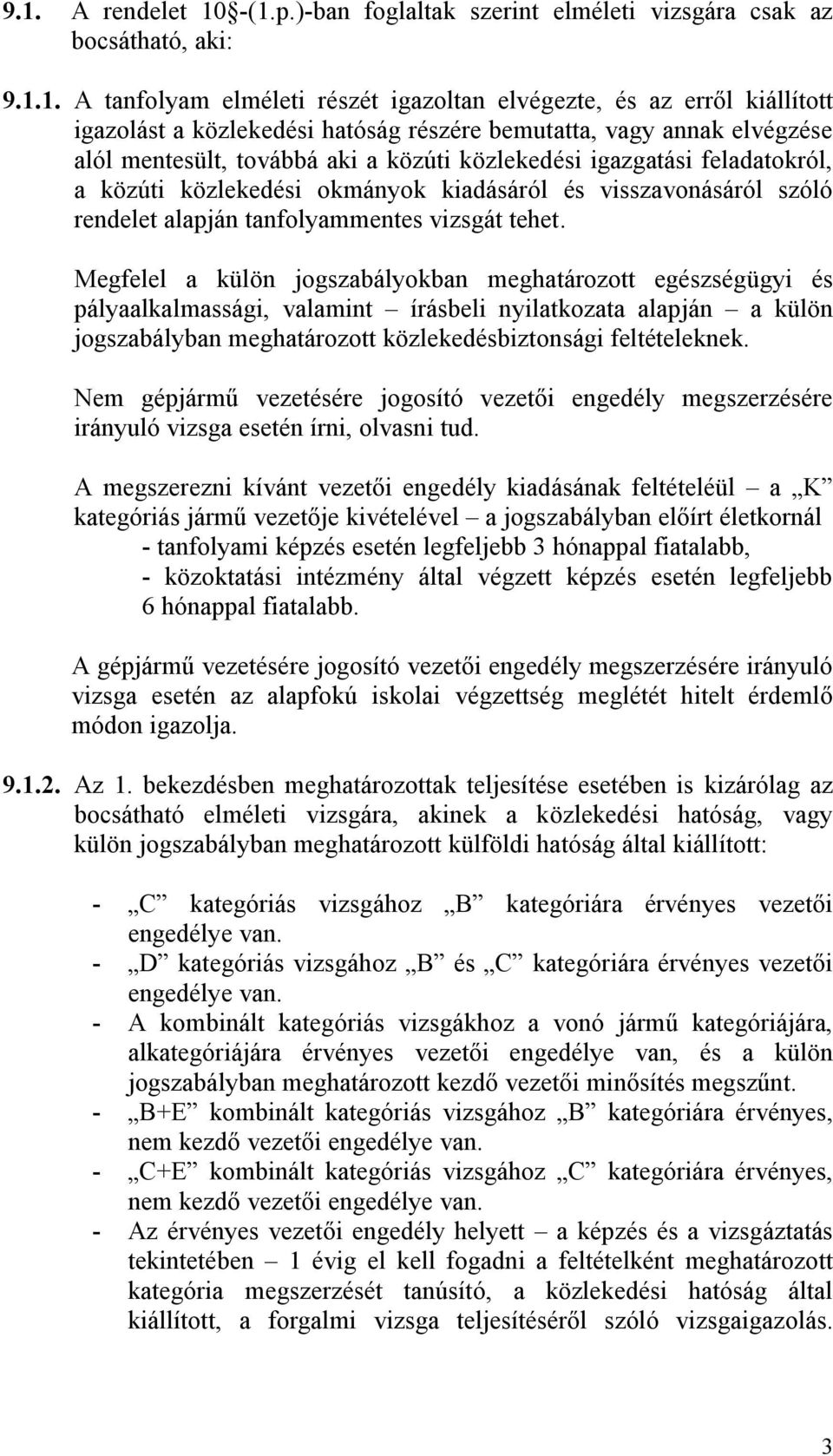 alapján tanfolyammentes vizsgát tehet.