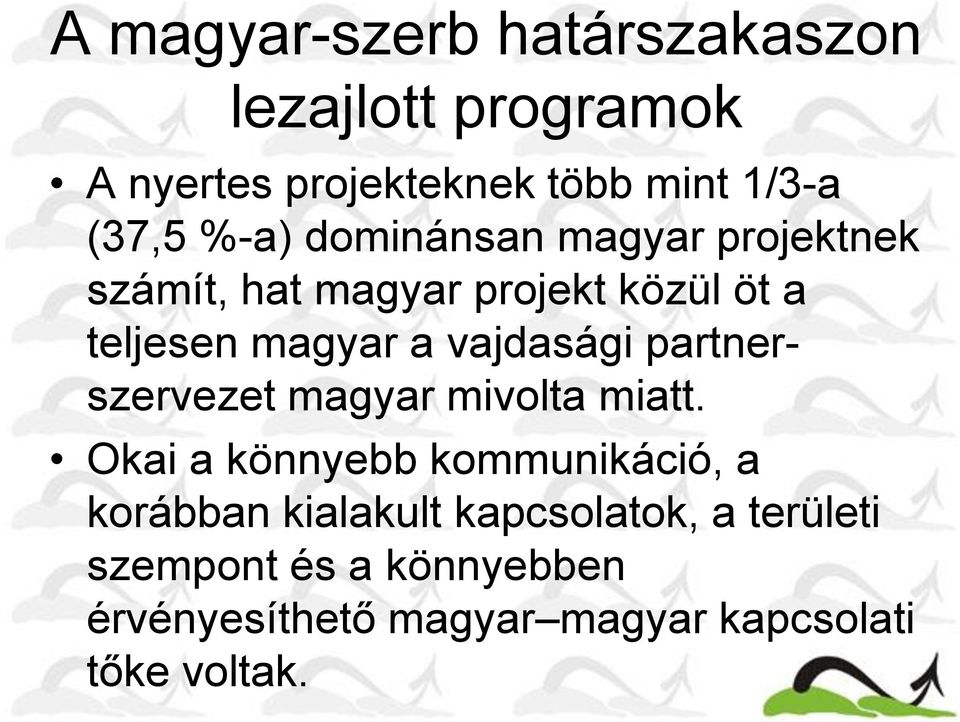 vajdasági partnerszervezet magyar mivolta miatt.