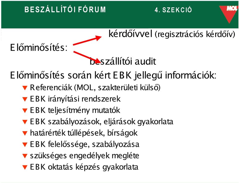 K teljesítmény mutatók E BK szabályozások, eljárások gyakorlata határérték túllépések,