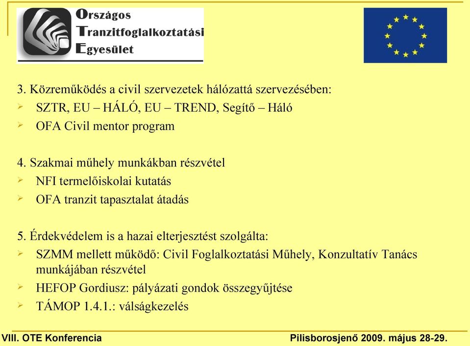 Szakmai műhely munkákban részvétel NFI termelőiskolai kutatás OFA tranzit tapasztalat átadás 5.