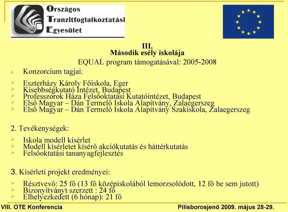 Termelő Iskola Alapítvány, Zalaegerszeg Első Magyar Dán Termelő Iskola Alapítvány Szakiskola, Zalaegerszeg 2.