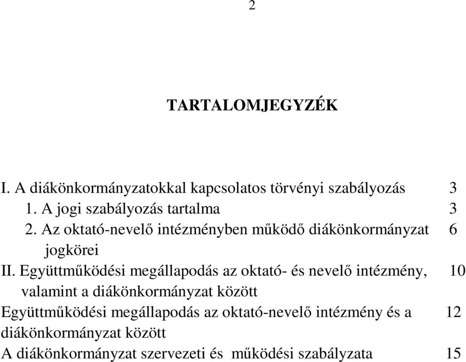 Együttműködési megállapodás az oktató- és nevelő intézmény, 10 valamint a diákönkormányzat között