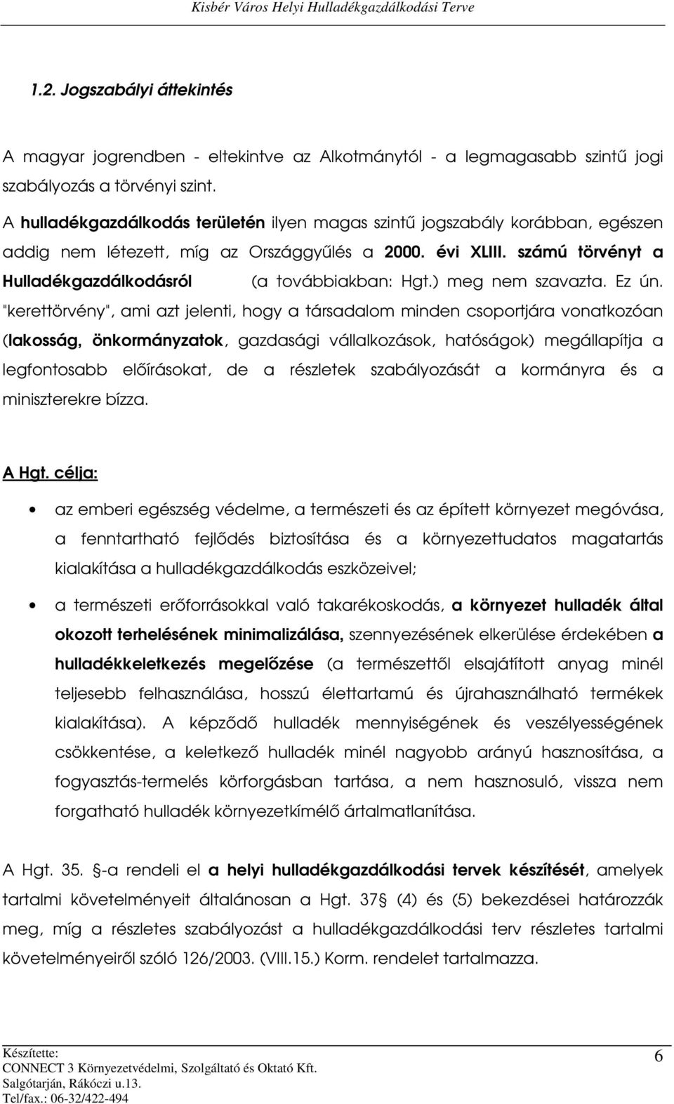 ) meg nem szavazta. Ez ún.