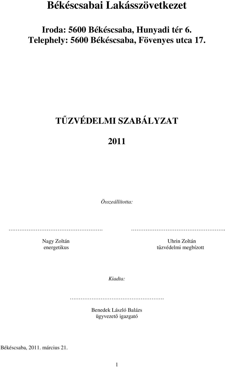 TŐZVÉDELMI SZABÁLYZAT 2011 Összeállította:. Nagy Zoltán energetikus.