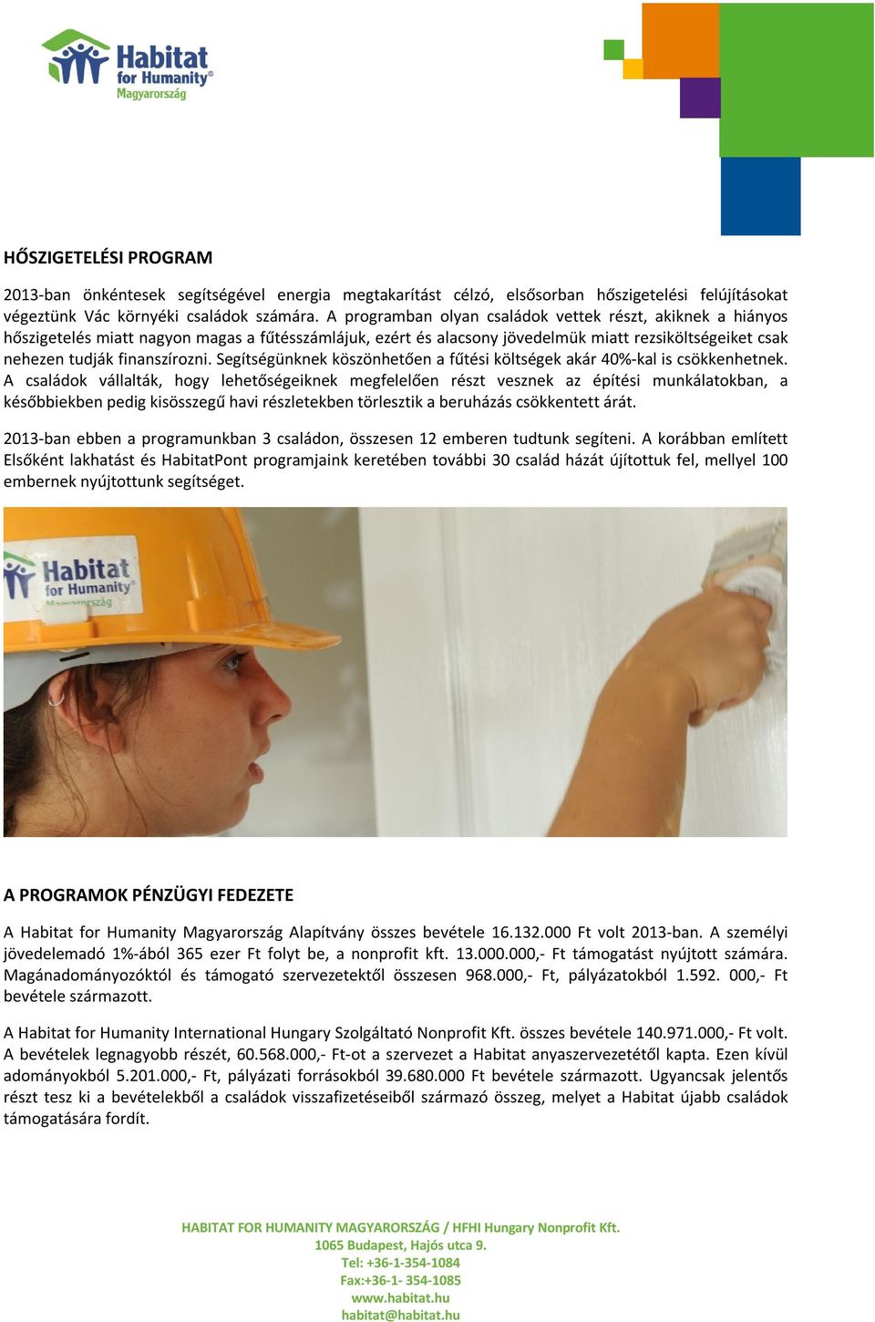 Segítségünknek köszönhetően a fűtési költségek akár 40%-kal is csökkenhetnek.