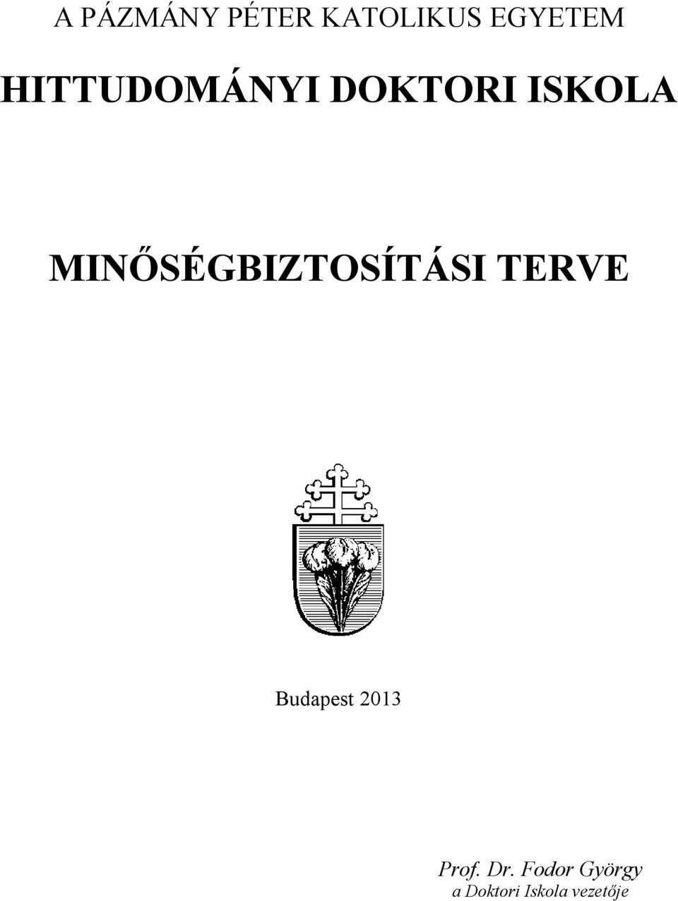 MINŐSÉGBIZTOSÍTÁSI TERVE Budapest